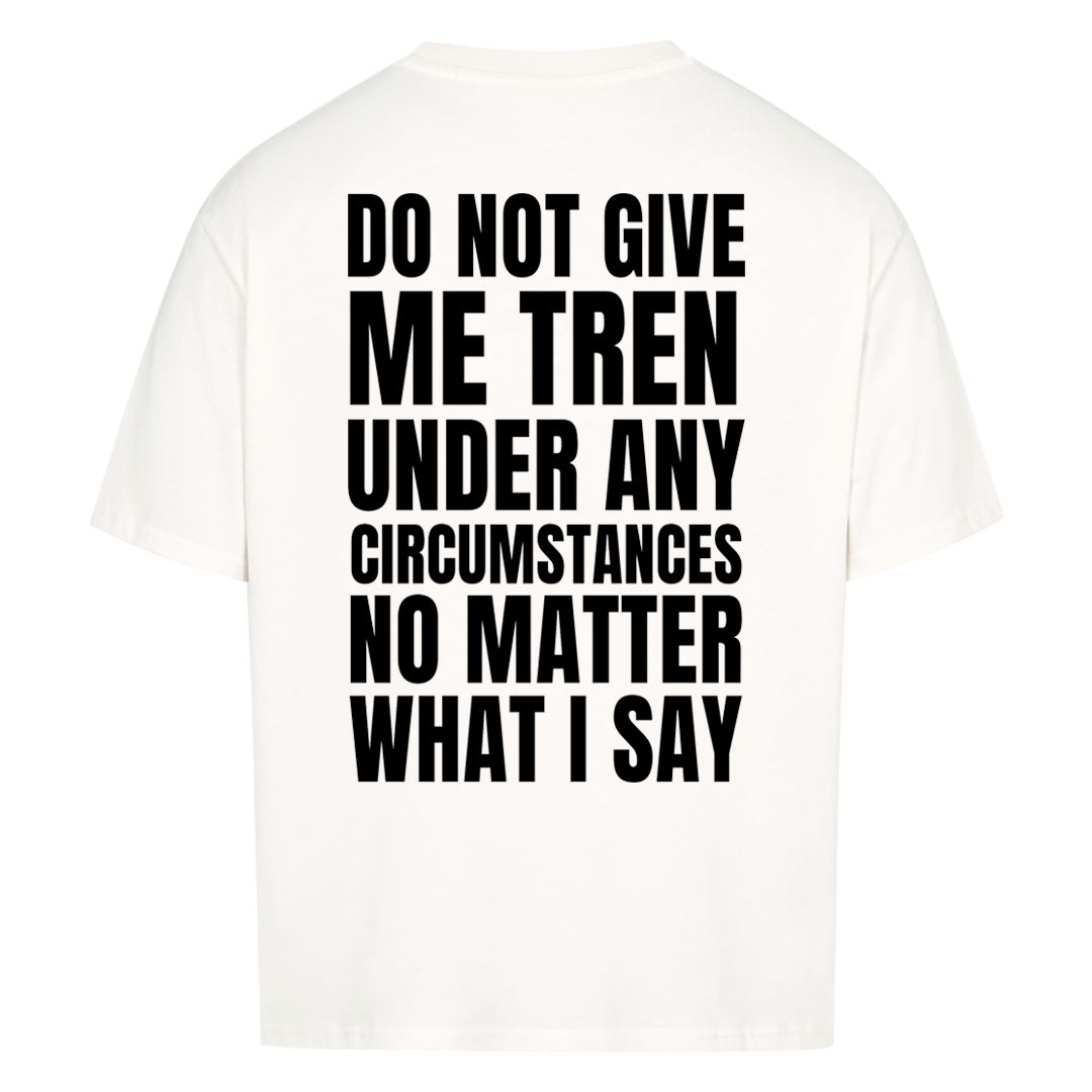 Giv mig ikke overdimensioneret (backprint) shirt