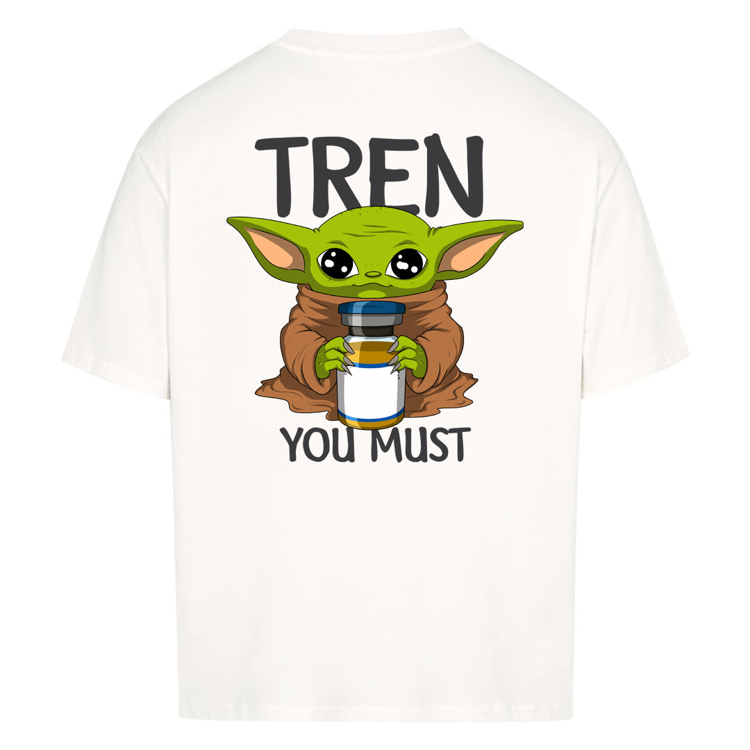 Tren you must (Backprint) Oversized Shirt