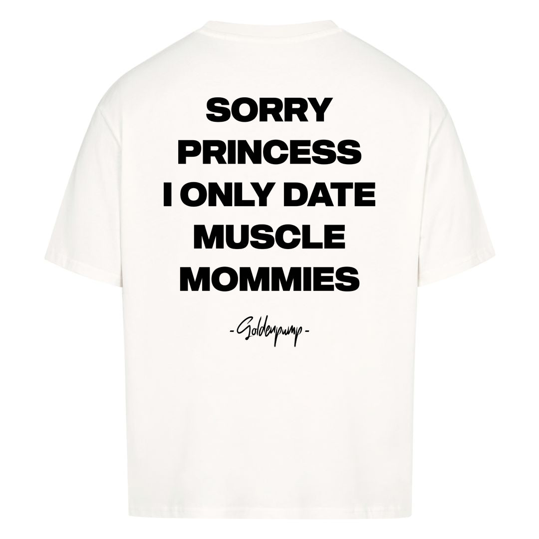Sorry Princess (Backprint) Oversized Shirt