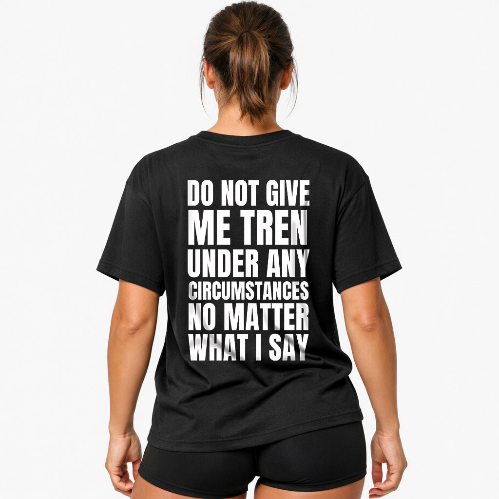 Giv mig ikke overdimensioneret (backprint) shirt