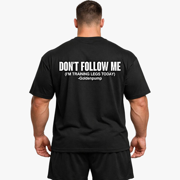 Don't Follow me (Backprint) Oversized Shirt