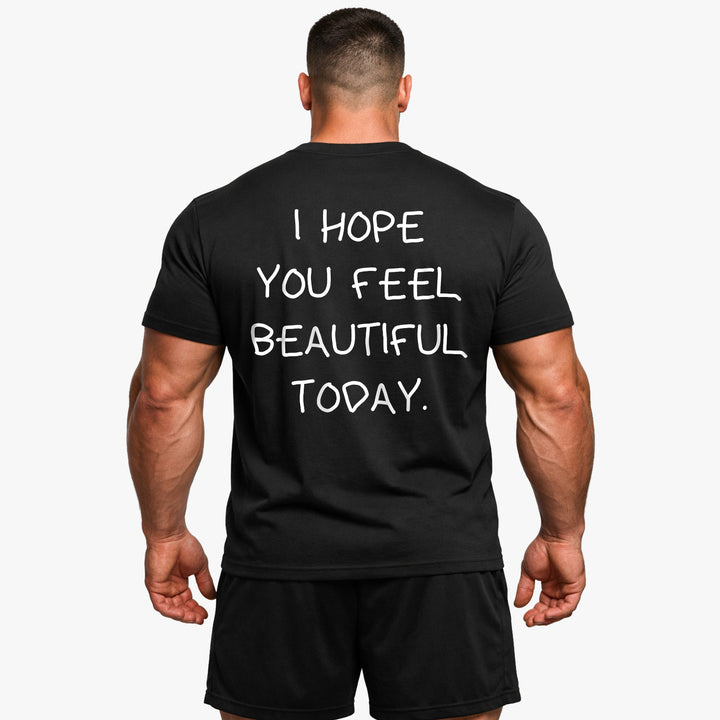 Jeg håber du føler dig smuk i dag (backprint) shirt