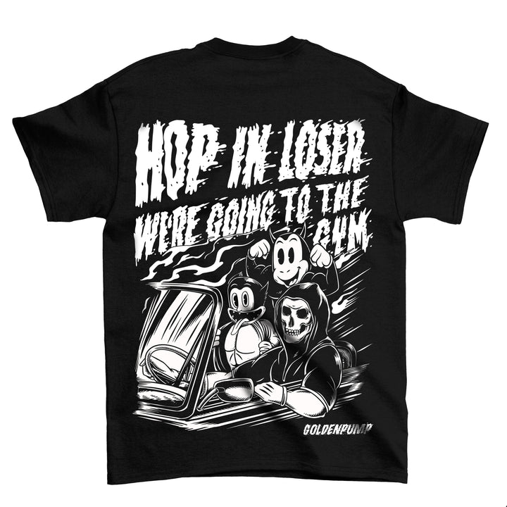 Get in Loser (Backprint) Shirt